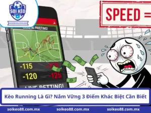 Kèo Running Là Gì? Nắm Vững 3 Điểm Khác Biệt Cần Biết
