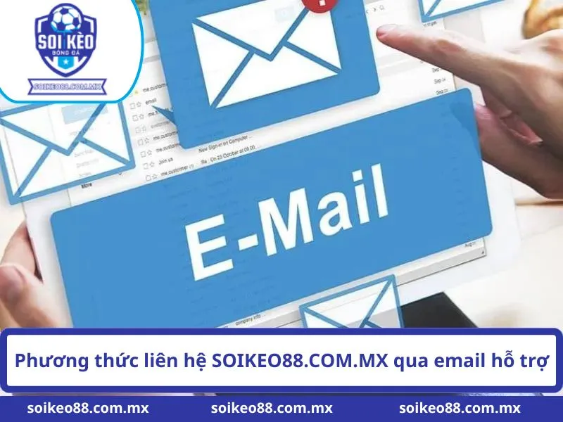 Liên hệ 2 Phương thức liên hệ SOIKEO88.COM.MX qua email hỗ trợ