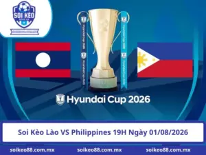 Soi Kèo Lào VS Philippines 19H Ngày 01/08/2026